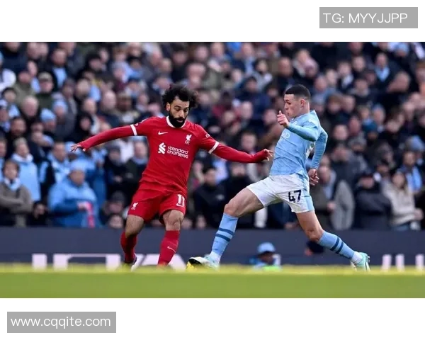 曼城与利物浦激战回顾赛后表现分析与未来展望
